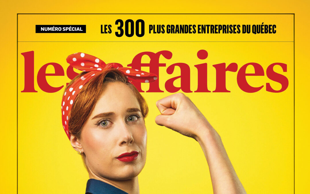 Les Affaires Magazine – The 300 Largest Companies in Quebec